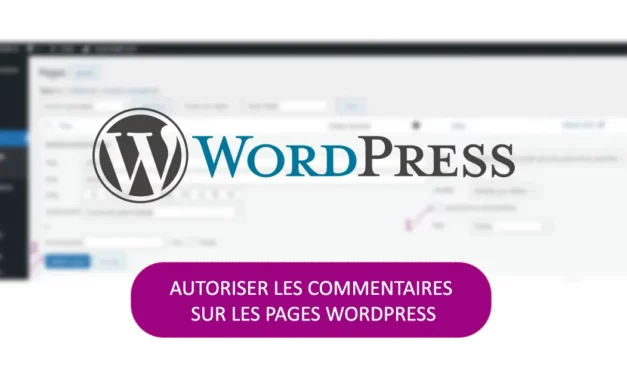 WordPress : comment activer les commentaires sur les pages