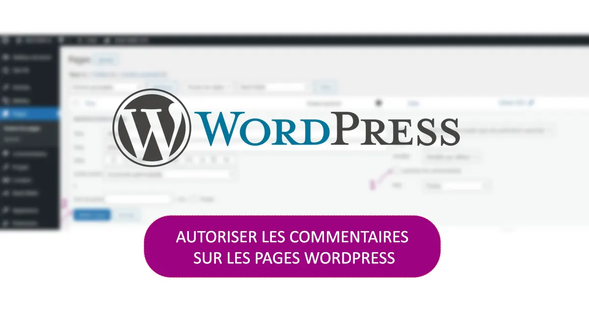 WordPress : comment activer les commentaires sur les pages