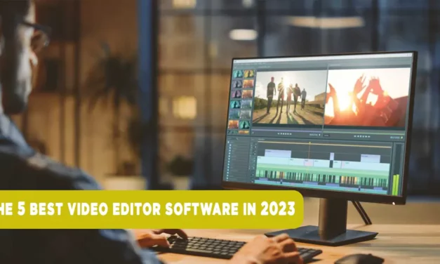 The 5 best video editor software in 2023