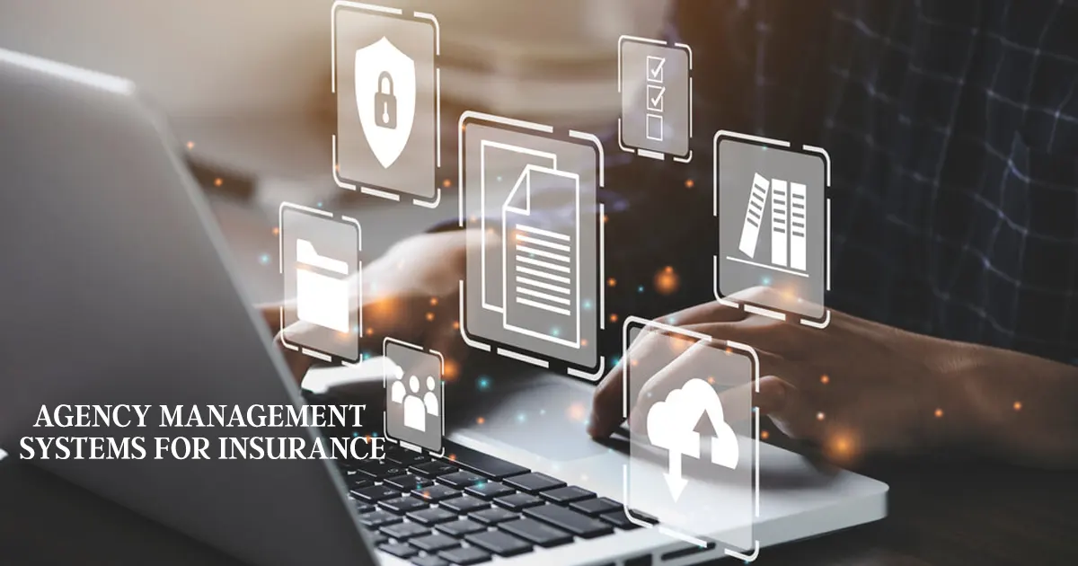 Agency management systems for insurance